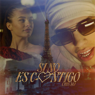 "Si No Es Contigo" by Cris Mj "Si No Es Contigo" by Cris Mj