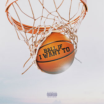 "Ball If I Want To" by DaBaby "Ball If I Want To" by DaBaby