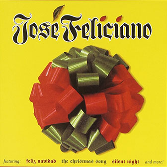 "Feliz Navidad" by Jose Feliciano "Feliz Navidad" by Jose Feliciano