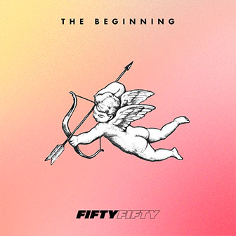 "Cupid" by Fifty Fifty "Cupid" by Fifty Fifty