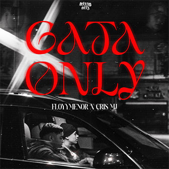 "Gata Only" by Floyymenor x Cris Mj "Gata Only" by Floyymenor x Cris Mj