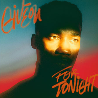 "For Tonight" by Giveon