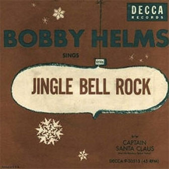 "Jingle Bell Rock" by Bobby Helms "Jingle Bell Rock" by Bobby Helms