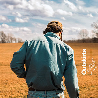 "Outskirts" by Sam Hunt "Outskirts" by Sam Hunt