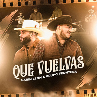 "Que Vuelvas" by Carin Leon "Que Vuelvas" by Carin Leon
