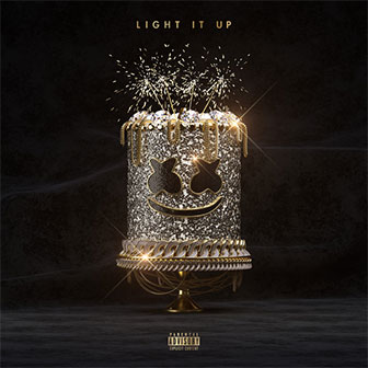 "Light It Up" by Marshmello "Light It Up" by Marshmello