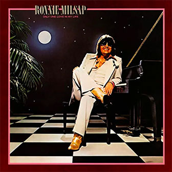 "Only One Love In My Life" by Ronnie Milsap