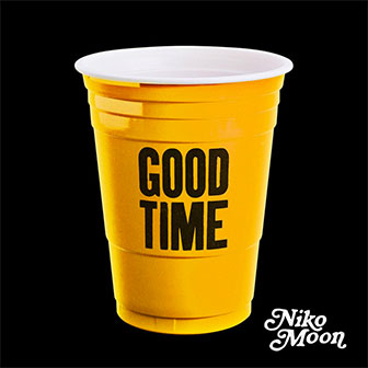 "Good Time" by Niko Moon "Good Time" by Niko Moon