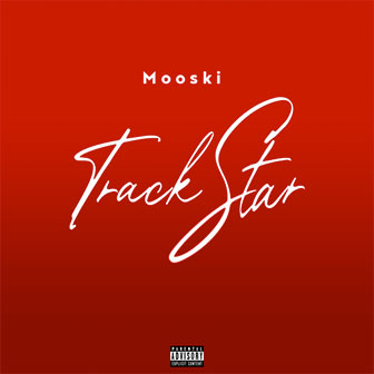 "Track Star" by Mooski "Track Star" by Mooski