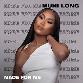 "Made For Me" by Muni Long "Made For Me" by Muni Long