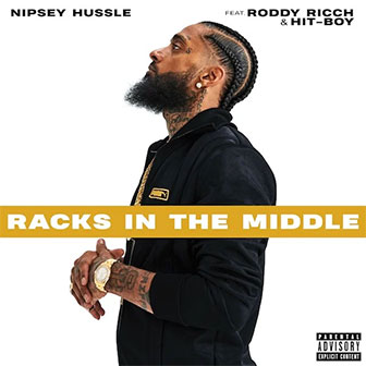 "Racks In The Middle" by Nipsey Hussle "Racks In The Middle" by Nipsey Hussle