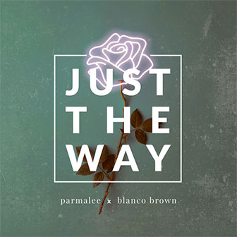 "Just The Way" by Parmalee "Just The Way" by Parmalee