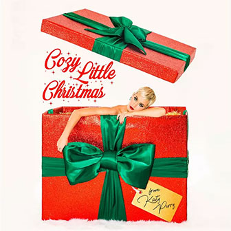 "Cozy Little Christmas" by Katy Perry "Cozy Little Christmas" by Katy Perry