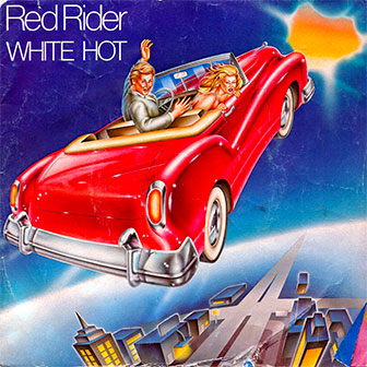 "White Hot" by Red Rider "White Hot" by Red Rider