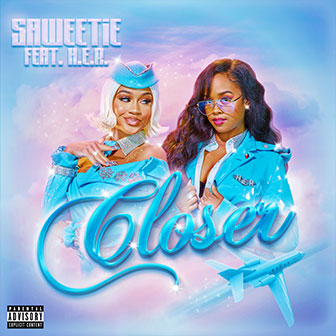 "Closer" by Saweetie "Closer" by Saweetie