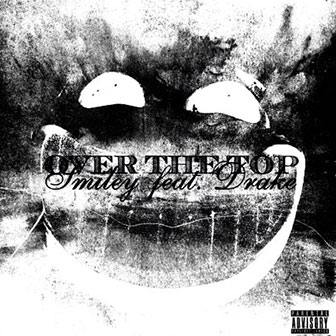 "Over The Top" by Smiley "Over The Top" by Smiley