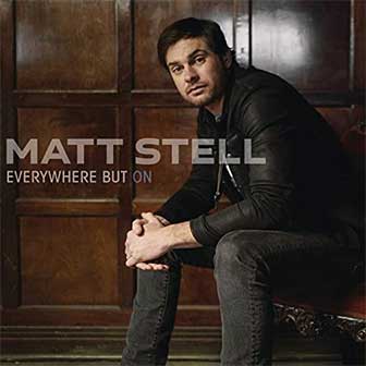 "Everywhere But On" by Matt Stell "Everywhere But On" by Matt Stell