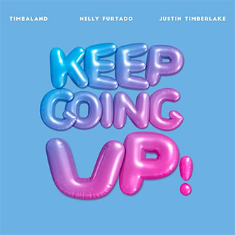 "Keep Going Up!" by Timbaland "Keep Going Up!" by Timbaland