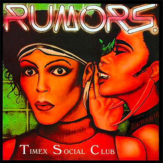 "Rumors" by Timex Social Club "Rumors" by Timex Social Club