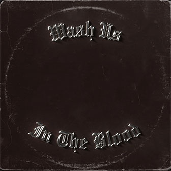 "Wash Us In The Blood" by Kanye West "Wash Us In The Blood" by Kanye West