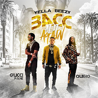 "Bacc At It Again" by Yella Beezy "Bacc At It Again" by Yella Beezy