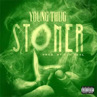 "Stoner" by Young Thug "Stoner" by Young Thug