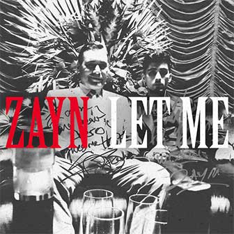 "Let Me" by Zayn "Let Me" by Zayn